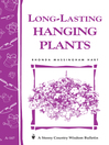 Long-Lasting Hanging Plants (eBook): Storey's Country Wisdom Bulletin A-147